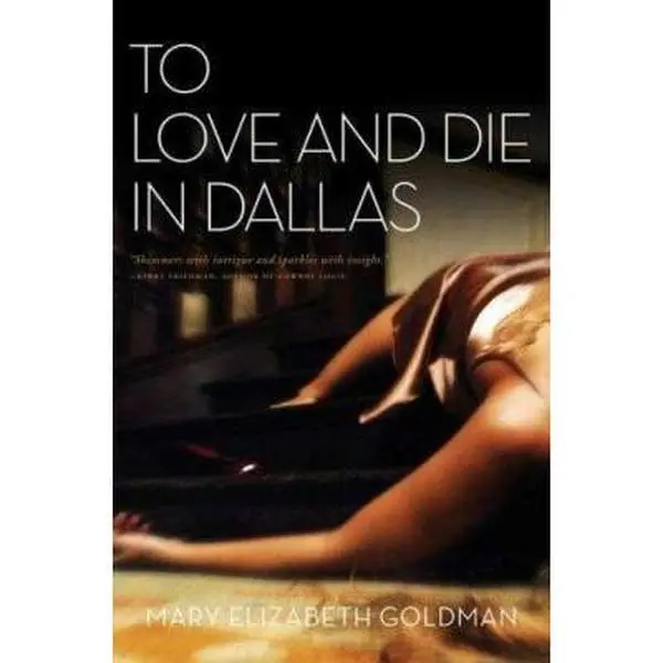 USED-To Love and Die in Dallas by Mary Elizabeth Goldman (Hardcover)