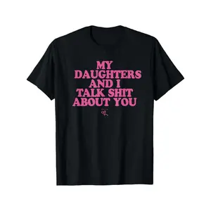 Funny Mother Daughter T-Shirt We Talk Shit About You Together Gift Idea Women Tshirt