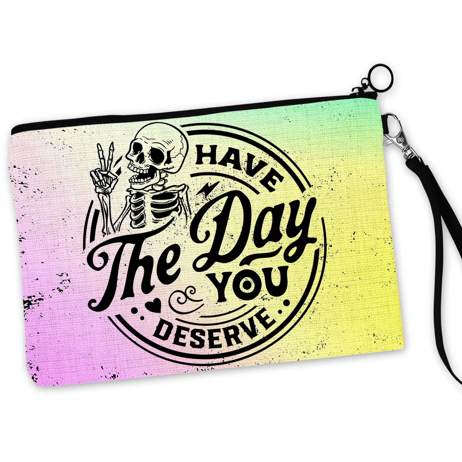 Have The Day You Deserve Cosmetic Bag