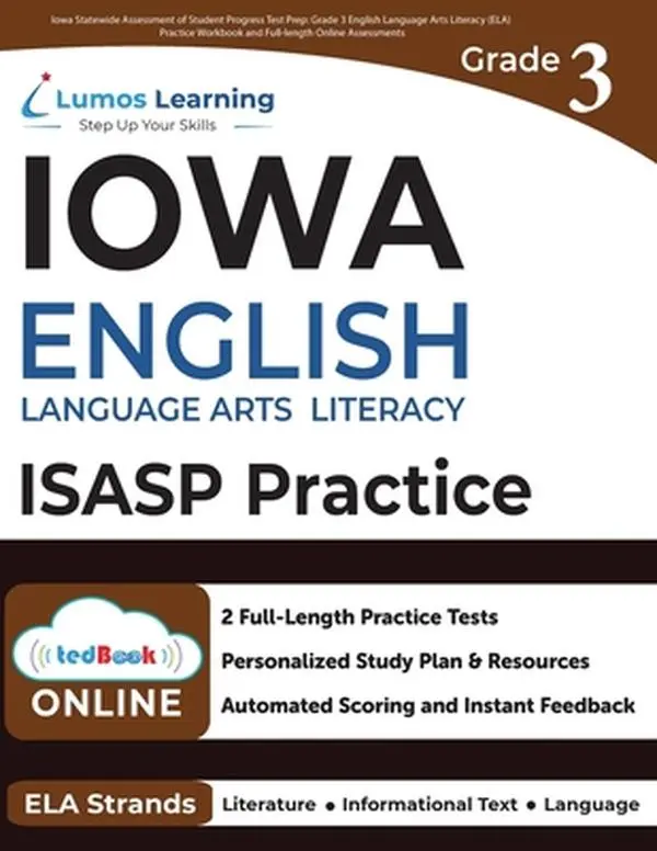 Iowa Statewide Assessment of Student Progress Test Prep: Grade 3 ELA Workbook with Homeschooling Tools, Personalized Study, 2 Full-Length Practice Tests, AI Tutor, AI-Powered Intervention & Online Assessments - Lumos Learning, Paperback