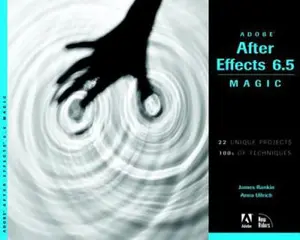 USED-Adobe After Effects 6.5 Magic by James Rankin (Paperback)