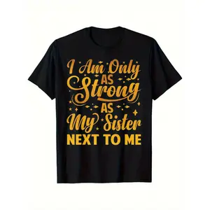 Women's Sisterhood Quote T-Shirt - "I Am Only As Strong As My Sister Next to Me" - Black Shirt with Bold Yellow Lettering - Soft Breathable Cotton Tee - Everyday Casual Top - Sizes S-XXXL - Perfect Women's Day, Birthday, Sister Gift - Empowering Female Fr