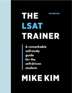 USED-The LSAT Trainer: A Remarkable Self-Study Guide For The Self-Driven Student by Mike Kim (Paperback)
