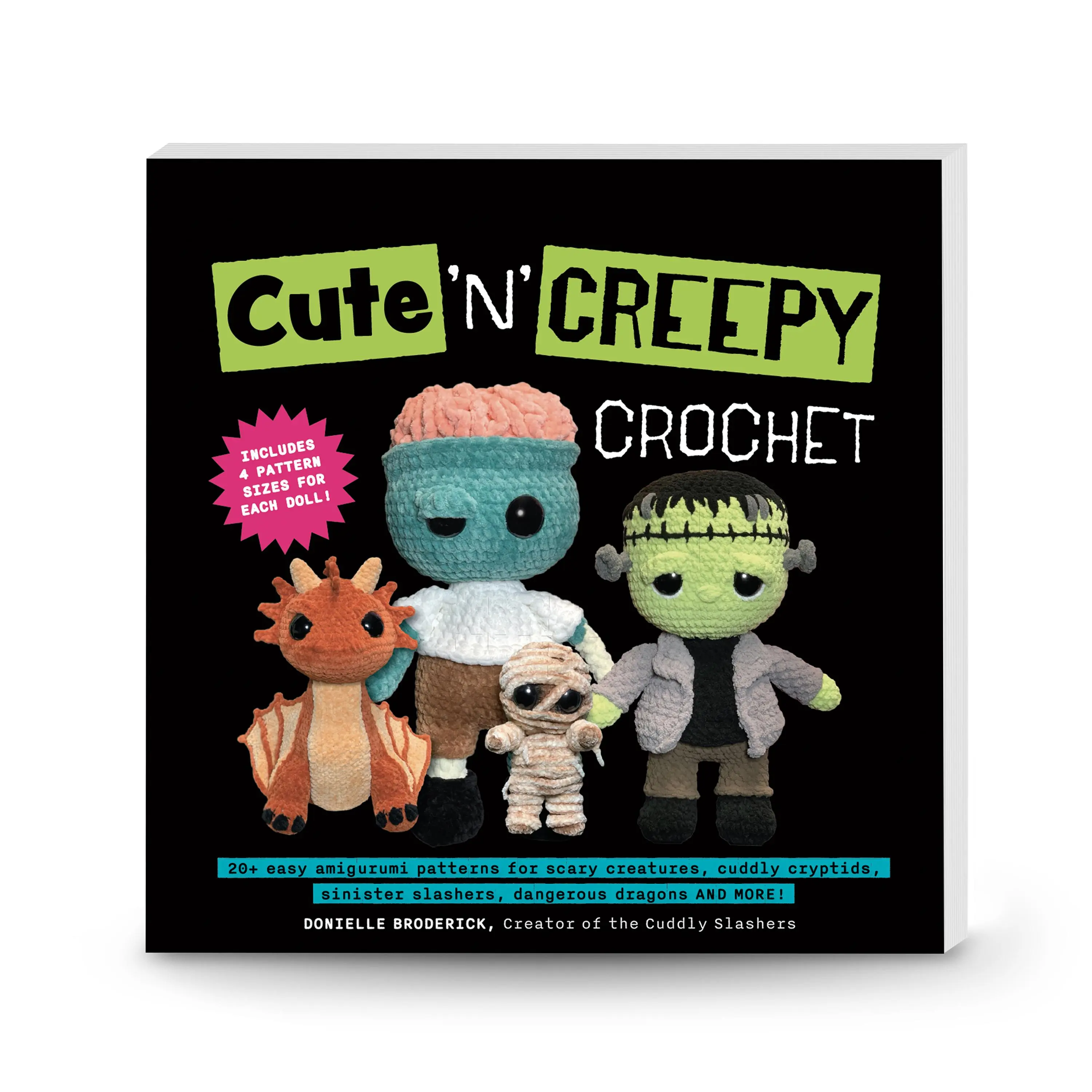 Cute 'N' Creepy Crochet Book: 20+ Easy Amigurumi Patterns for Amigurumi Stuffed Animal Scary Creatures, Cuddly Slashers, Zombie Brides, Dangerous Dragons & More