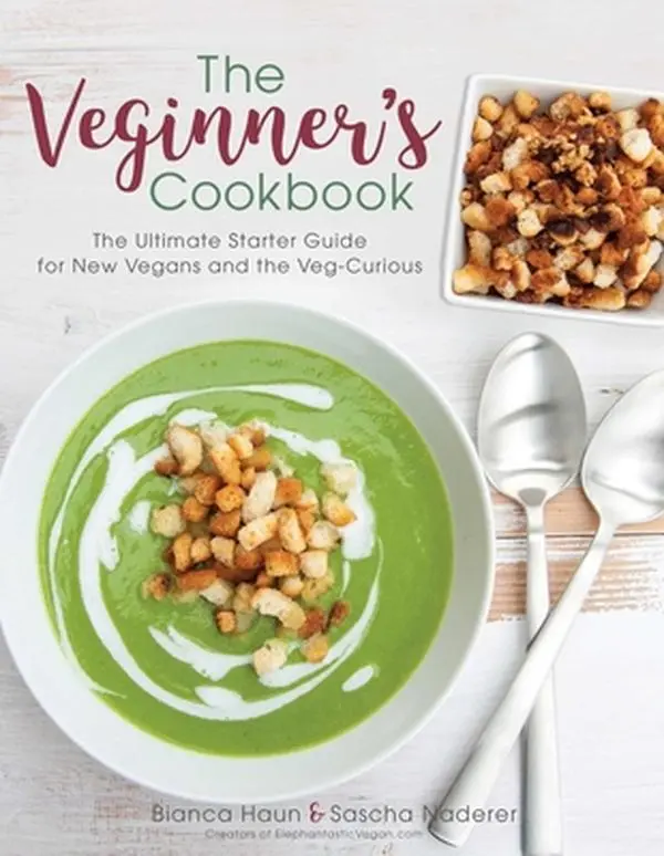 USED-The Veginner's Cookbook: The Ultimate Starter Guide for New Vegans and the Veg-Curious by Haun, Bianca (Hardcover)