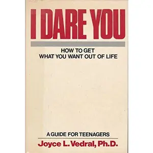 USED-I Dare You: How to Use Psychology to Get What You Want Out of Life by Joyce L. Vedral (Hardcover)