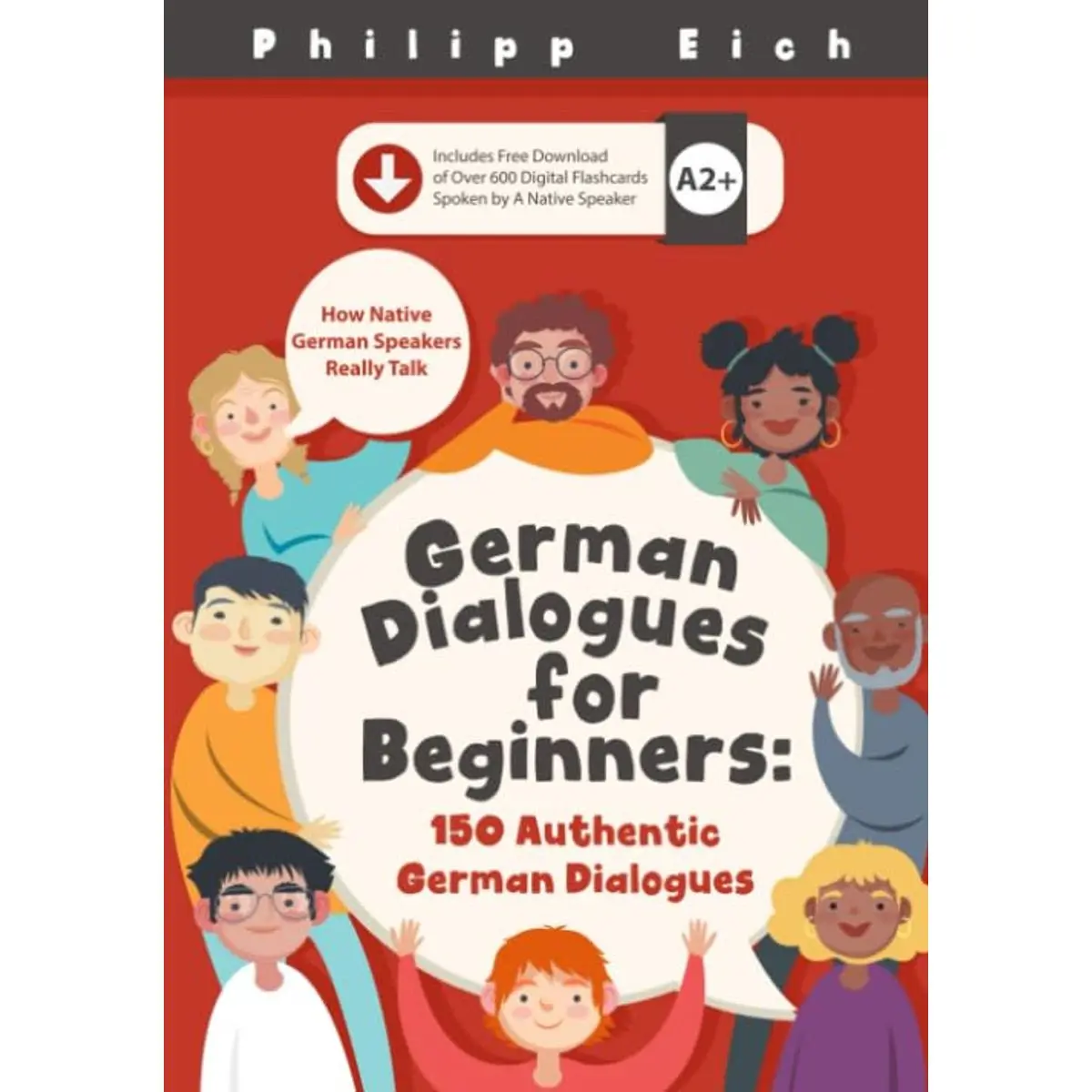 German Dialogues for Beginners: 150 Authentic Dialogues (Becoming Fluent In German) Paperback – May 15, 2020