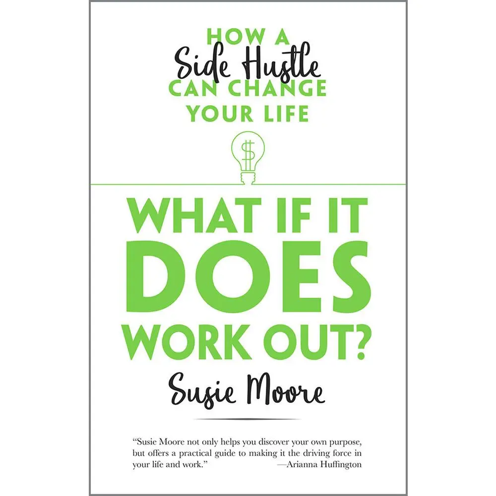 USED Hard Cover Book - What If It Does Work Out?: How a Side Hustle Can Change Your Life by Susie Moore (English) - Entrepreneur Guide with Expert Tips to Discover Purpose, Emotional Support