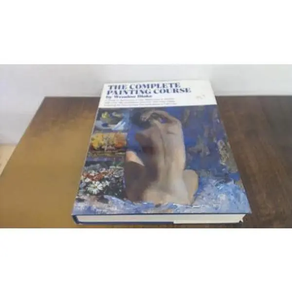 Used Hardcover Book - The Complete Painting Course: A Watercolor Workbook & Tutorial Guide to Oils, Watercolors, Acrylics Techniques by Wendon Blake (English)