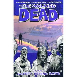 The Walking Dead, Vol. 3: Safety Behind Bars Paperback – January 7, 2009