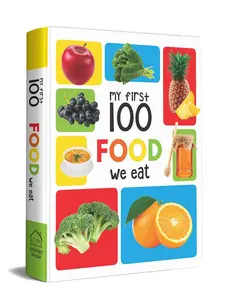 My First 100 Food We Eat: Padded Board Books