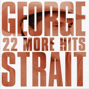 George Strait - 22 More Hits  [COMPACT DISC - CD]
