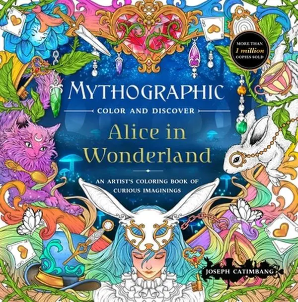 Alice in Wonderland: An Artist's Coloring Book - Mythographic Color & Discover, English Illustrated Activity Book for Lifestyle & Hobbies, Joseph Catimbang, Paperback (Compatible with Gel Pens, Watercolors)