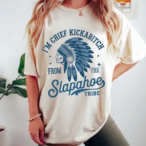 Chief Kickabiitch From The Slapahoe Tribe Shirt, Funny Indian Chife T-shirt, Unisex Tee