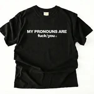 Pronouns f*ck/you tee, Gift for Friends, for Men Women