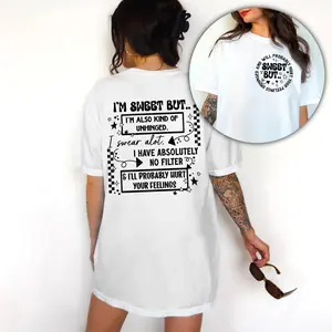 Im Sweet But Im Also Kinda Unhinged Cute Graphic T-shirt