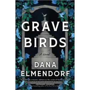 Grave Birds -- Dana Elmendorf, Hardcover