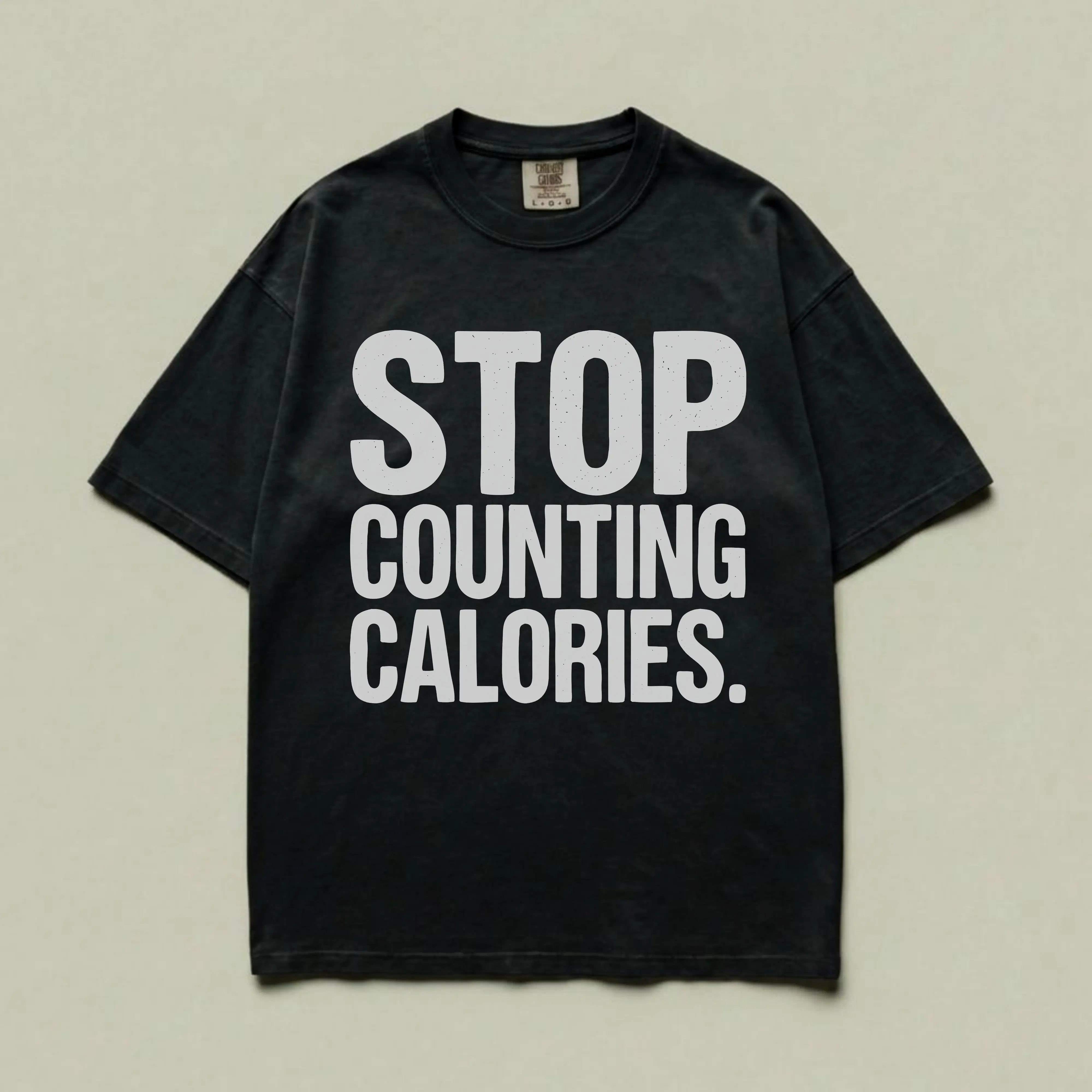 Stop Counting Calories T-Shirt | Funny Diet Culture T-Shirt | Comfort Colors 1717 Unisex Tee