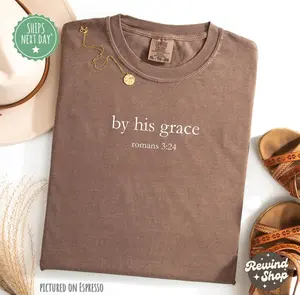 By His Grace Comfort Colors T Shirt, Bible Verse Shirt, Minimalist Christian Shirt, Christian Apparel, Religious Shirt, God Lover Shirt