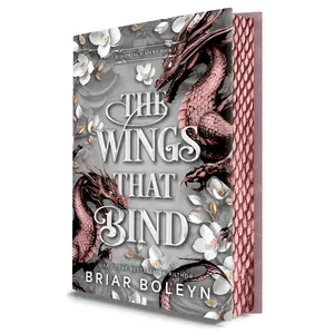 The Wings That Bind (Deluxe Edition): A Novel - An Intense Dark Academia Adventure of Magic, Betrayal, and Dangerous Secrets (Bloodwing Academy: Volume Number 3) by Briar Boleyn [Hardback Book]