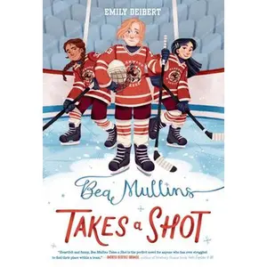 Bea Mullins Takes a Shot -- Emily Deibert, Paperback