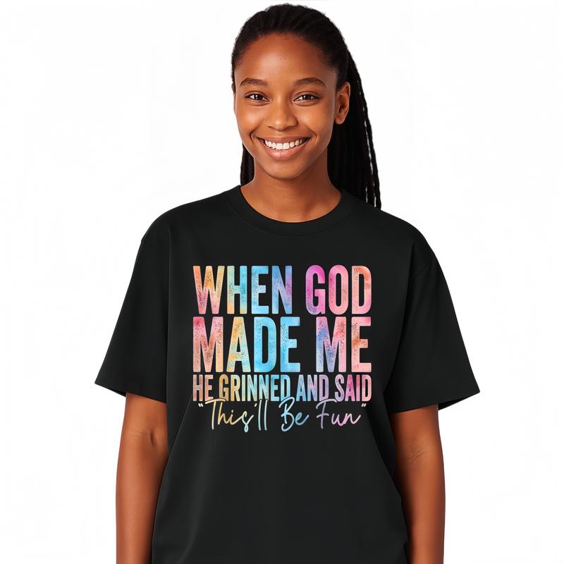 Cotton When God Made Me He Grinned and Said This'll Be Fun Unisex Crewneck Graphic T-Shirt for Menswear & Womenswear Casual Everyday Wear