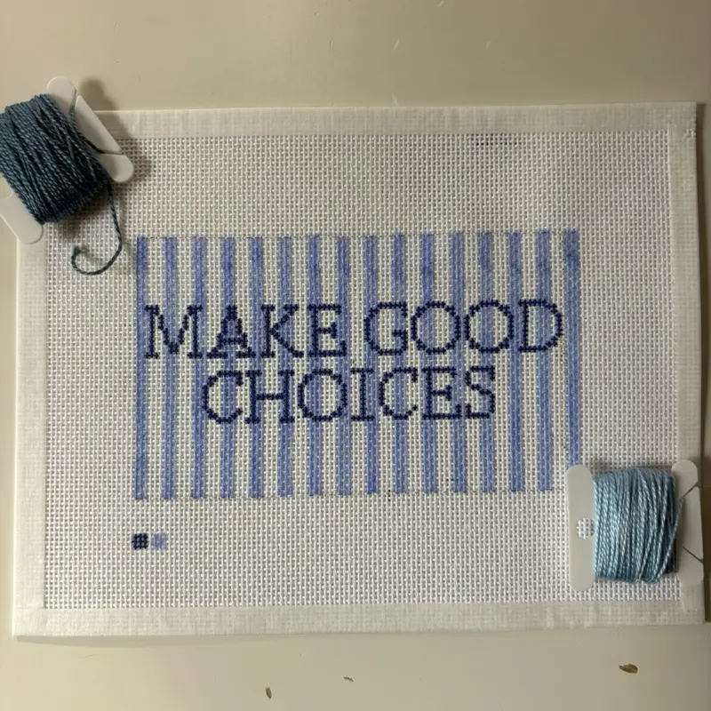 Hand painted “make good choices” 18 count needlepoint canvas