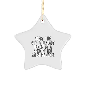 Funny Sales Manager Gifts for Christmas, 'Sorry This Guy Is Already Taken By A Smokin' Sales Manager' Star Ornament from Friends, Unique Office Decorations