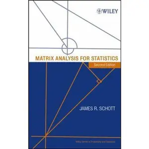 USED-Matrix Analysis For Statistics by James R. Schott (Hardcover)