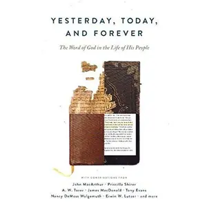 USED-Yesterday, Today, and Forever. The Word of God in the Lives of His People by Various (Paperback)