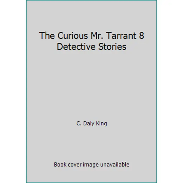 USED Book - The Curious Mr. Tarrant 8 Detective Stories by C. Daly King (Paperback) - english