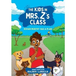 The Kids in Mrs. Z's Class: Rohan Murthy Has a Plan -- Rajani Larocca, Hardcover