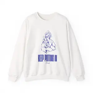 Chill Vibes Crewneck Sweatshirt - Keep Putting In, Unisex Sweatshirt, Cozy Fashion, Gift for Her, Inspirational Apparel, Casual Sweatshirt