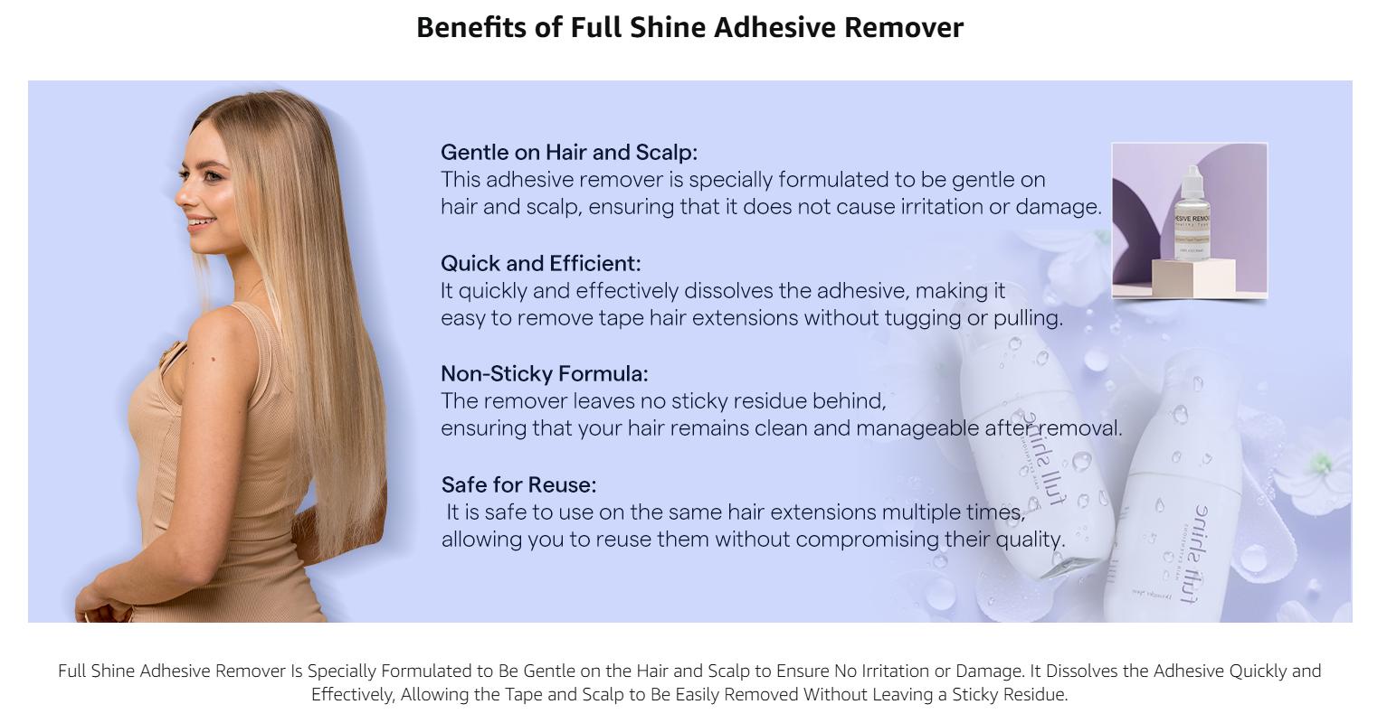 Full Shine Tape in Hair Extension Remover Adhesive, Replacement Tape, Extension Glue Remover, Fast Acting Hair Extensions Remover Comfort Care