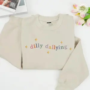 Embroidered Dilly Dallying T-Shirt, Sweatshirt, Hoodie, Funny Relatable Crewneck, Aesthetic Humor Shirt, Sarcastic Gift