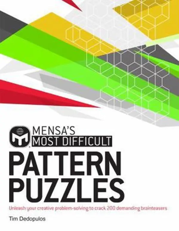 USED-Mensa's Most Difficult Pattern Puzzles: Unleash your creative problem-solving to crack 200 demanding brainteasers by Tim Dedopulos (Paperback)