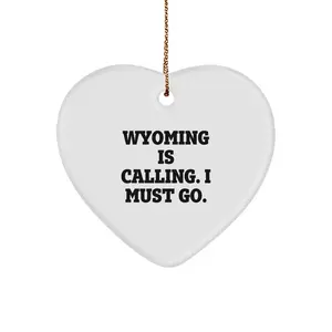 Wyoming Gift - Wyoming Is Calling - Heart Ornament - Sturdy MDF Construction