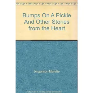 USED-Bumps On A Pickle And Other Stories from the Heart by Jorgenson marette Dan (Paperback)