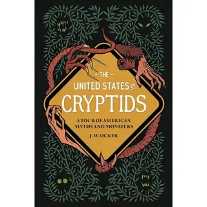 The United States of Cryptids: A Tour of American Myths and Monsters Hardcover – October 11, 2022