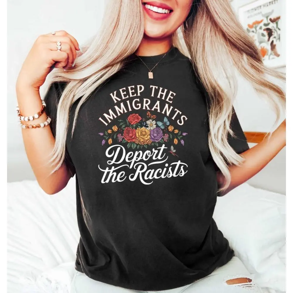 Women's Casual Cotton Short-Sleeve Round Neck Tshirt - Antiracist, Pro-Immigrant Social Justice Top with "Keep Immigrants, Deport Racists" Statement, Streetwear Gift
