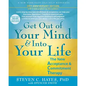 Get Out of Your Mind and Into Your Life: The New Acceptance and Commitment Therapy Paperback – September 1, 2025