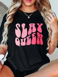 100% Cotton Slay Queen Slang For Self Confidence Make Someone Laugh Girl T-Shirt