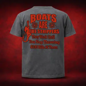 Boats Are Like Strippers T-Shirt