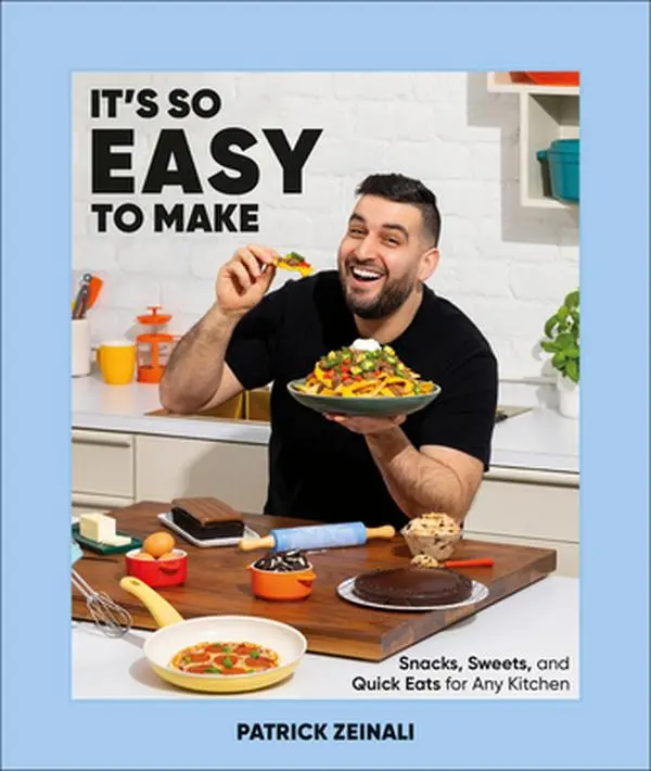 It's So Easy to Make: Snacks, Sweets, and Quick Eats for Any Kitchen -- Patrick Zeinali, Hardcover