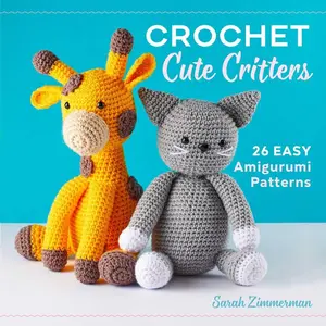 Crochet Cute Critters: 26 Easy Amigurumi Patterns Paperback – August 20, 2019
