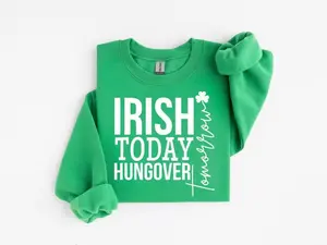 Irish Today Hungover Tomorrow Sweatshirt/Hoodie/T-Shirt, Minimalist Shamrock St. Patrick’s Day Quote Shirt, Funny Irish Drinking Party Graphic Tee, Lucky St Paddy’s Gift for Men and Women