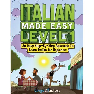 Italian Made Easy Level 1: An Easy Step-By-Step Approach to Learn Italian for Beginners (Textbook + Workbook Included) Paperback – August 11, 2022