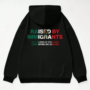 Mexican hoodie raised by immigrants, dreamer hoodie, proud daughter, Mexican cultural statement piece, fun graphics