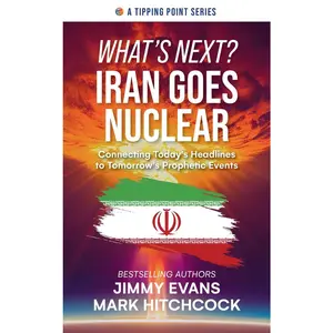 USED-What's Next? Iran Goes Nuclear: Connecting Today's Headlines to Tomorrow's Prophetic Events by Evans, Jimmy (Paperback)