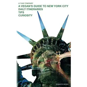 USED-A Vegan’s Guide to New York City: A 7-day itinerary by Roberto Rossi (Paperback)